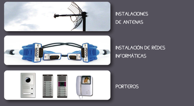 INSTALACIONES DE ANTENAS - INSTALACIÓN DE RÉDES INFORMÁTICAS - PORTEROS